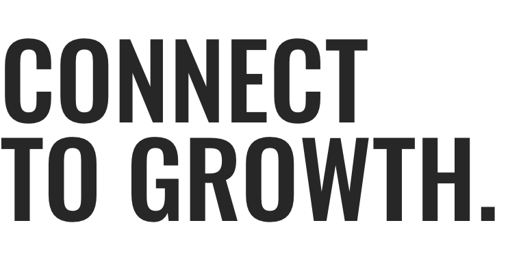 CONNECT TO GROWTH